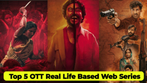 Top 5 OTT Real Life Based Web Series वेब सीरीज